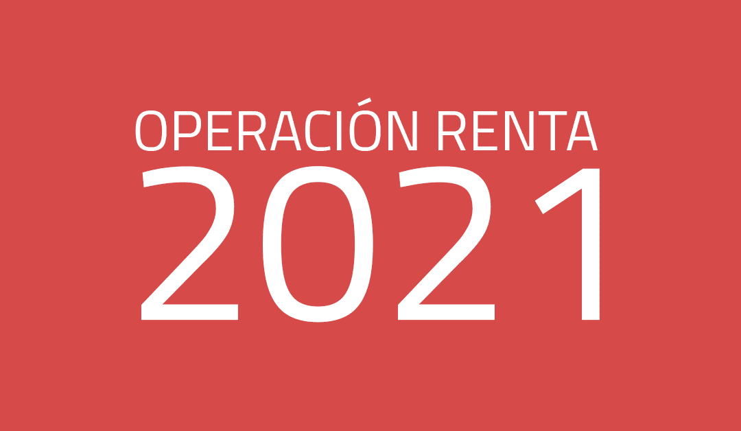 Consideraciones sobre la Operación Renta AT 2021